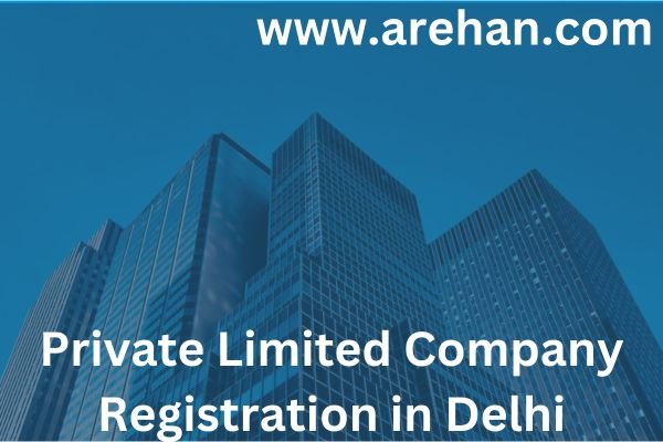 Private Limited Company Registration in Delhi