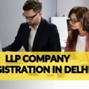 LLP Company Registration in Delhi